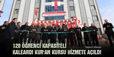 120 Öğrenci Kapasiteli Kaleardı Kur'an Kursu Hizmete Açıldı