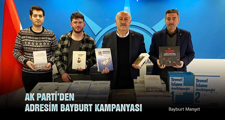 AK Parti’den Adresim Bayburt Kampanyası