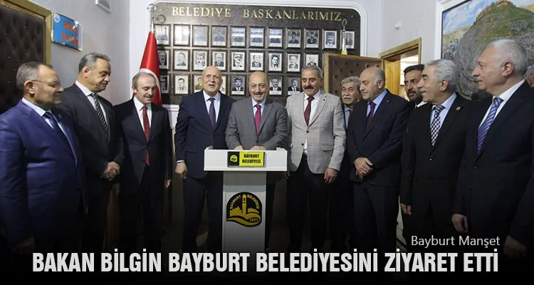 Bakan Vedat Bilgin Bayburt Belediyesini Ziyaret Etti