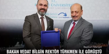 Bakan Vedat Bilgin Rektör Türkmen İle Görüştü