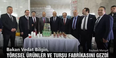 Bakan Vedat Bilgin, Yöresel Ürünler ve Turşu Fabrikasını Gezdi