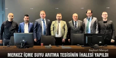 Bayburt Merkez İçme Suyu Arıtma Tesisinin İhalesi Yapıldı