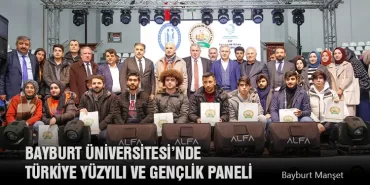 Bayburt Üniversitesi’nde Türkiye Yüzyılı ve Gençlik Paneli
