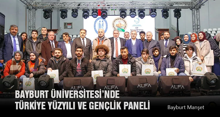 Bayburt Üniversitesi’nde Türkiye Yüzyılı ve Gençlik Paneli