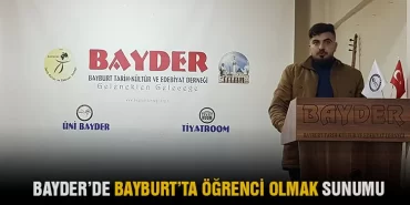 BAYDER’de Bayburt’ta Öğrenci Olmak Sunumu