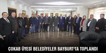 ÇOKAB Üyesi Belediyeler Bayburt'ta Toplandı