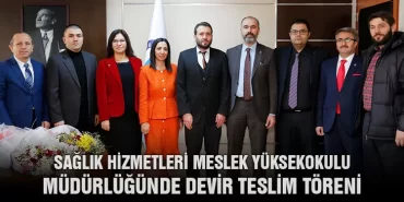 Sağlık Hizmetleri Meslek Yüksekokulu Müdürlüğünde Devir Teslim Töreni
