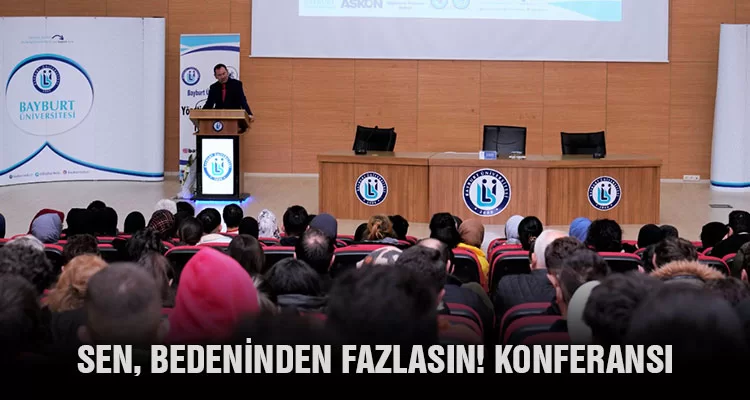 Sen, Bedeninden Fazlasın! Konferansı