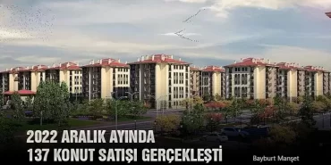 2022 Aralık Ayında Bayburt’ta 137 Konut Satışı Gerçekleşti