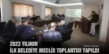 2023 Yılının İlk Belediye Meclis Toplantısı Yapıldı