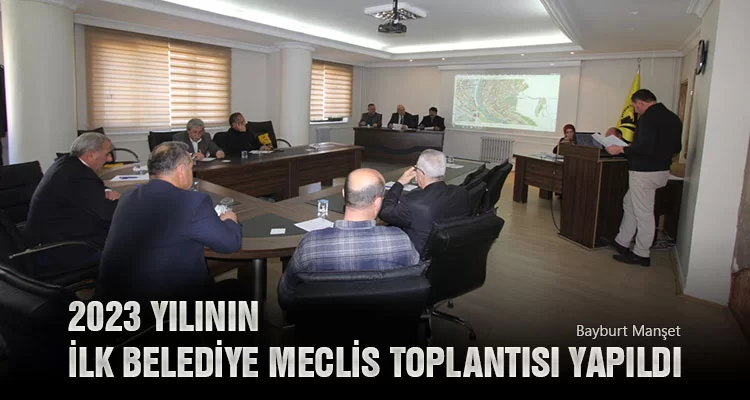 2023 Yılının İlk Belediye Meclis Toplantısı Yapıldı