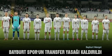 Bayburt Spor'un Transfer Yasağı Kaldırıldı
