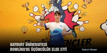Bayburt Üniversitesi Bowling'de Üçüncülük Elde Etti