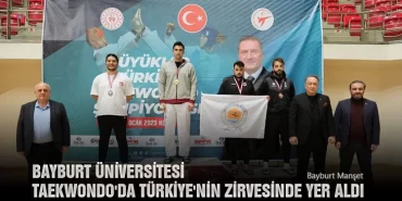 Bayburt Üniversitesi Taekwondo'da Türkiye'nin Zirvesinde Yer Aldı