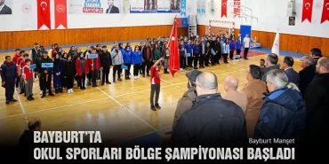 Bayburt’ta Okul Sporları Bölge Şampiyonası Başladı