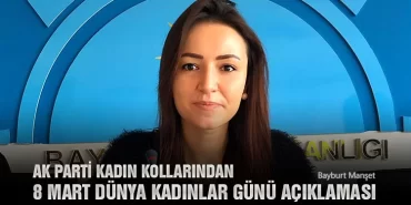 AK Parti Kadın Kollarından 8 Mart Dünya Kadınlar Günü Açıklaması
