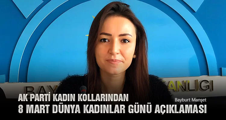 AK Parti Kadın Kollarından 8 Mart Dünya Kadınlar Günü Açıklaması