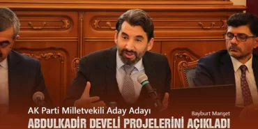 AK Parti Milletvekili Aday Adayı Abdulkadir Develi Projelerini Açıkladı