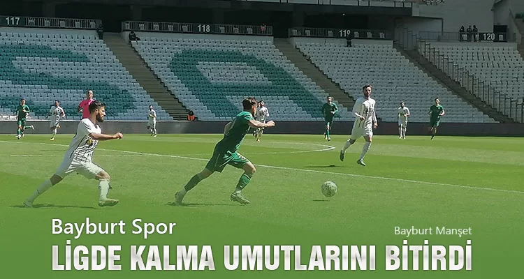 Bayburt Spor Ligde Kalma Umutlarını Bitirdi