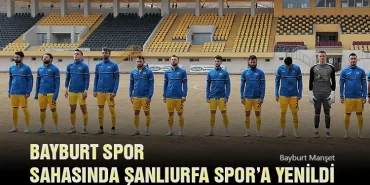 Bayburt Spor Sahasında Şanlıurfa Spor’a Yenildi