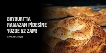 Bayburt’ta Ramazan Pidesine Yüzde 52 Zam