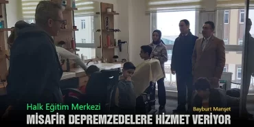 Halk Eğitim Merkezi, Misafir Depremzedelere Hizmet Veriyor