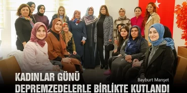 Kadınlar Günü Depremzedelerle Birlikte Kutlandı