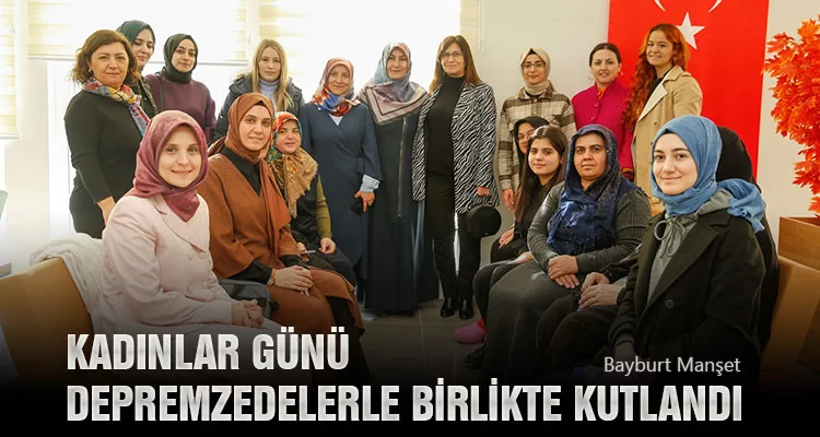 Kadınlar Günü Depremzedelerle Birlikte Kutlandı