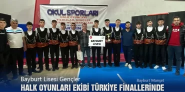 Bayburt Lisesi Gençler Halk Oyunları Ekibi Türkiye Finallerinde