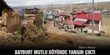 Bayburt Mutlu Köyünde Yangın Çıktı