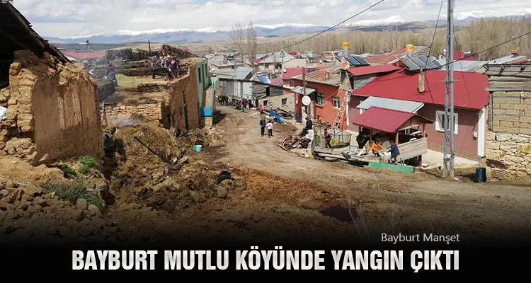 Bayburt Mutlu Köyünde Yangın Çıktı