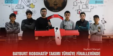 Bayburt ROBOHATİP Takımı TEKNOFEST Türkiye Finallerinde