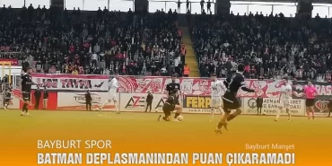 Bayburt Spor Batman Deplasmanından Puan Çıkaramadı