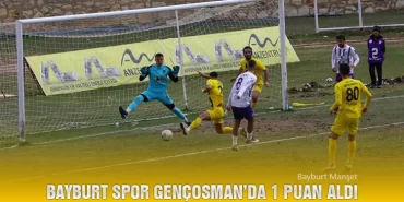 Bayburt Spor Gençosman’da 1 Puan Aldı