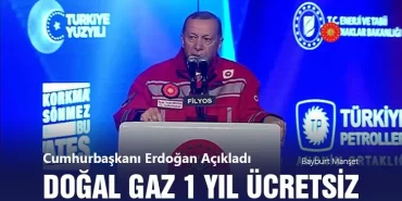 Cumhurbaşkanı Erdoğan Açıkladı, Doğal Gaz 1 Yıl Ücretsiz