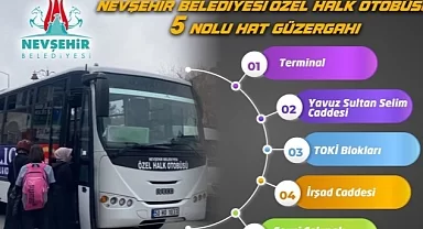 Nevşehir Belediyesi denetim ve kontrolünde hizmet vermekte olan özel halk otobüsleri 5 nolu hattında değişikliğe gidildi