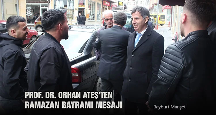 Prof. Dr. Orhan Ateş’ten Ramazan Bayramı Mesajı