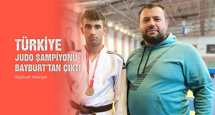 Türkiye Judo Şampiyonu Bayburt’tan Çıktı