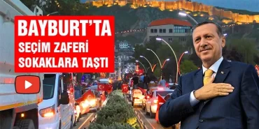 Bayburt’ta Seçim Zaferi Sokaklara Taştı