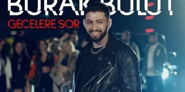 Burak Bulut'tan "Gecelere Sor" isimli yeni şarkı
