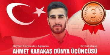 Bayburt Üniversitesi öğrencisi Ahmet Karakaş Dünya üçüncüsü