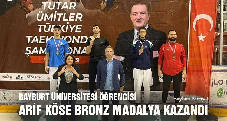 Bayburt Üniversitesi öğrencisi Arif Köse bronz madalya kazandı