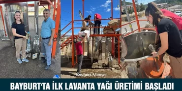 Bayburt'ta İlk Lavanta Yağı Üretimi Başladı