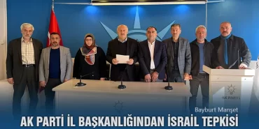 AK Parti Bayburt İl Başkanlığından İsrail Tepkisi