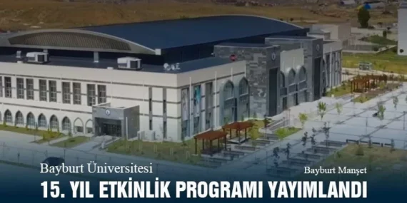 Bayburt Üniversitesi 15. Yıl Etkinlik Programı Yayımlandı
