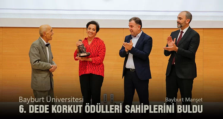 Bayburt Üniversitesi 6. Dede Korkut ödülleri sahiplerini buldu