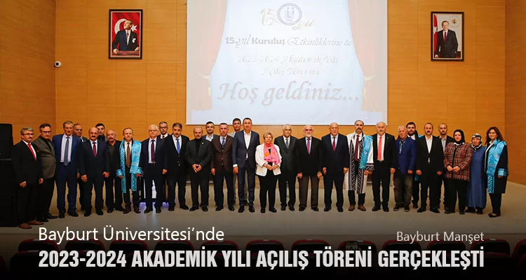 Bayburt Üniversitesi’nde 2023-2024 Akademik Yılı Açılış Töreni Gerçekleşti