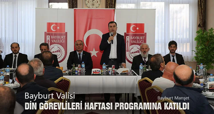 Bayburt Valisi Din Görevlileri Haftası Programına Katıldı