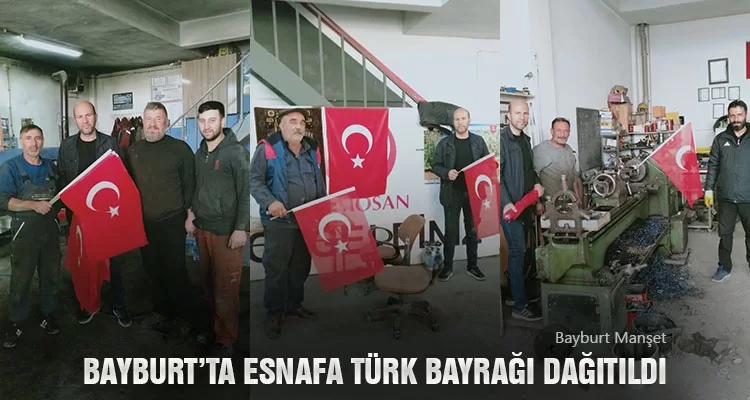 Bayburt’ta Esnafa Türk Bayrağı Dağıtıldı