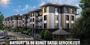 2023 Ekim ayında Bayburt’ta 80 konut satışı gerçekleşti
